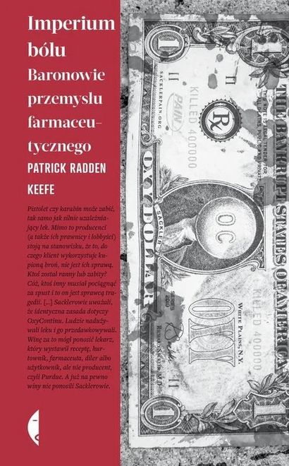 Patrick Radden Keefe, „Imperium bólu. Baronowie przemysłu farmaceutycznego”, przeł. Jan Dzierzgowski, wyd. Czarne