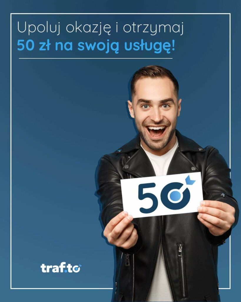 50 złotych na zarezerwowaną usługę od Traf.to