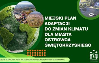 Ostrowiec szykuje się na zmiany klimatu. Powstaje plan, który ma wpłynąć na przyszłość miasta