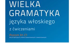 Wielka gramatyka języka włoskiego. Wydanie specjalne