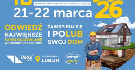 Zainspiruj się i poLUB swój DOM z Targami LUBDOM!
