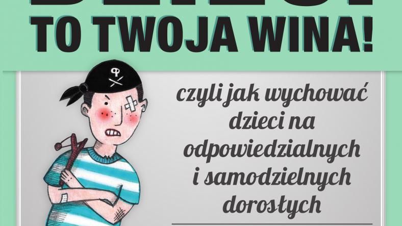 Recenzja książki "Twoje dzieci to twoja wina!" Larry Winget