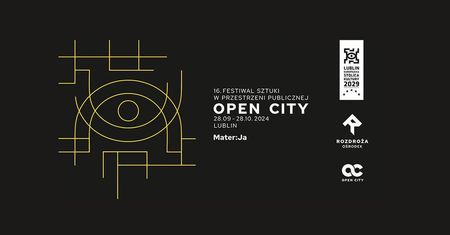 XVI Festiwal OPEN CITY w Lublinie – Sztuka w Przestrzeni Miejskiej