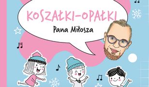 Koszałki-opałki Pana Miłosza.Zima. Utwory do gimnastyki, zabaw i wygłupów