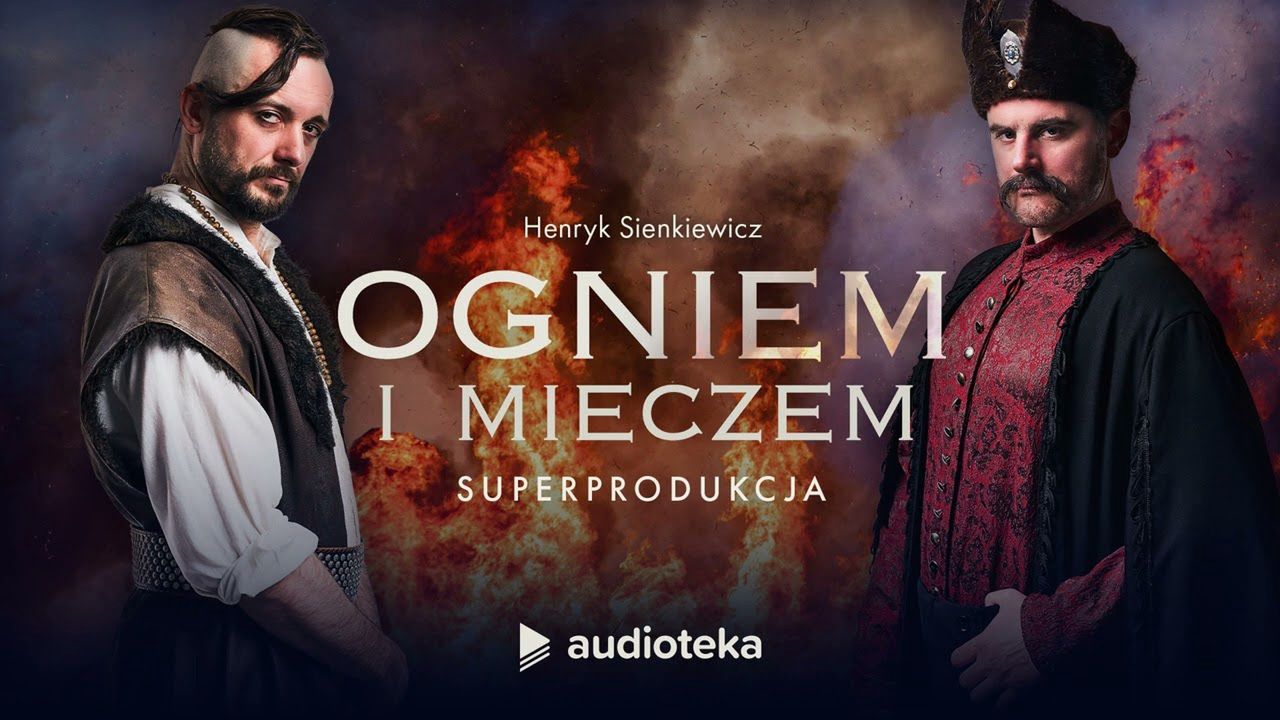 "Ogniem i Mieczem" opowiedziane na nowo w Audiotece