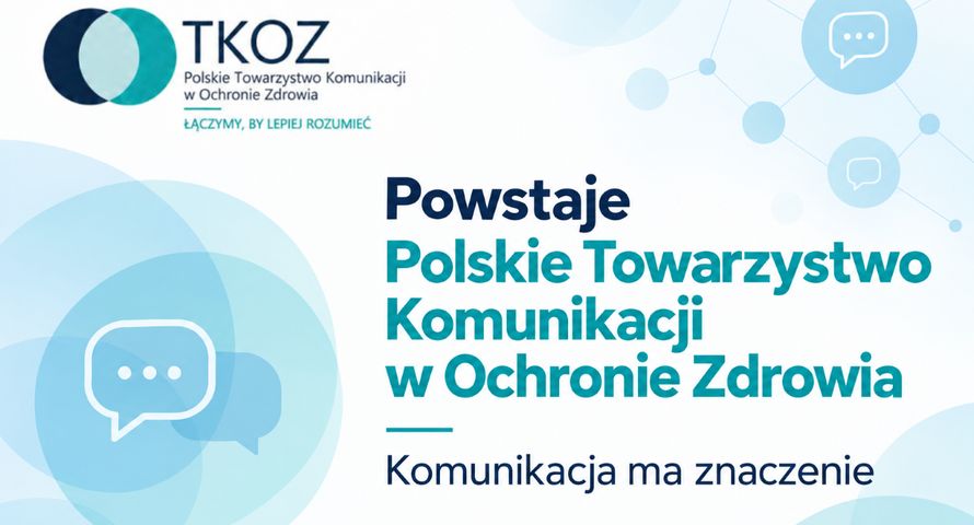 Powstaje Polskie Towarzystwo Komunikacji w Ochronie Zdrowia. Odpowiedź na kryzysy wizerunkowe?