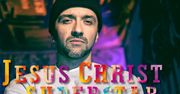 "Jesus Christ Superstar" na dotyk i prosto do ucha