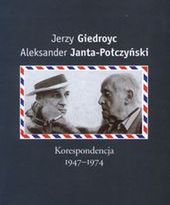 Korespondencja Giedroycia z Jantą-Połczyńskim o początkach Instytutu Literackiego