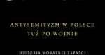 J.T. Gross: antysemityzm w Polsce po II wojnie miał społeczne przyzwolenie