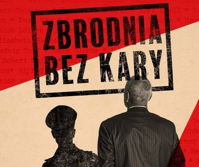 Zbrodnia bez kary. Dziennikarskie śledztwo ujawnia powojenne kariery nazistowskich  zbrodniarzy