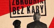 Zbrodnia bez kary. Dziennikarskie śledztwo ujawnia powojenne kariery nazistowskich  zbrodniarzy