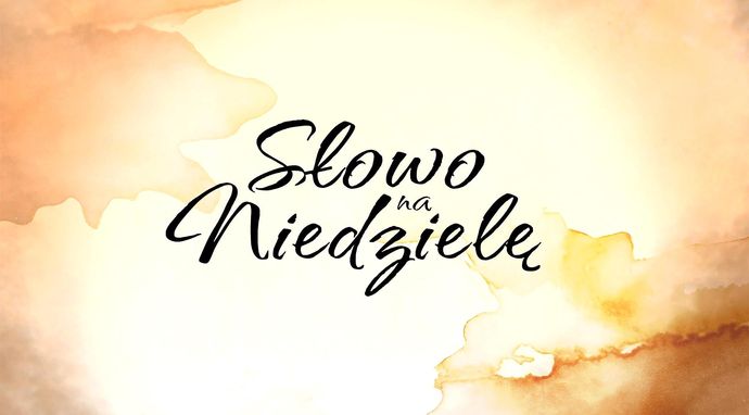 Słowo na niedzielę