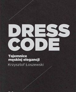 Dress Code. Tajemnice męskiej elegancji