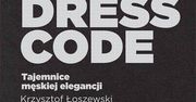 Dress Code. Tajemnice męskiej elegancji