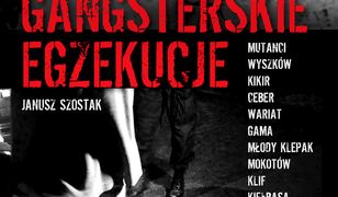 Gangsterskie egzekucje. Śledztwa Szostaka