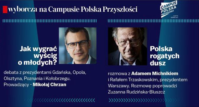 "Gazeta Wyborcza" na Campusie Polska Przyszłości. W debatach Adam Michnik i Mikołaj Chrzan