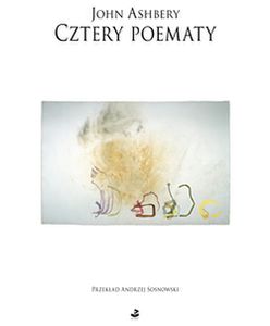 "Cztery poematy" Johna Ashbery'ego w Biurze Literackim