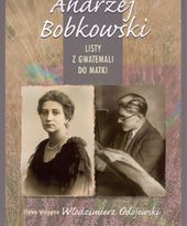Ukazały się listy Andrzeja Bobkowskiego do matki