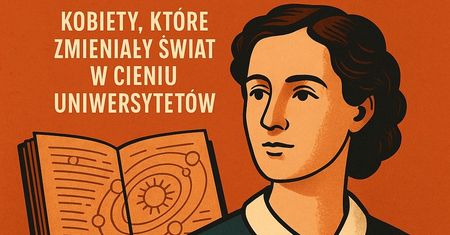 One były pierwsze: kobiety nauki pomijane przez historię