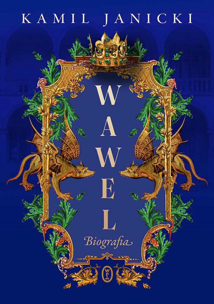 Powyższy tekst powstał w oparciu o najnowszą książkę Kamila Janickiego "Wawel. Biografia" 
