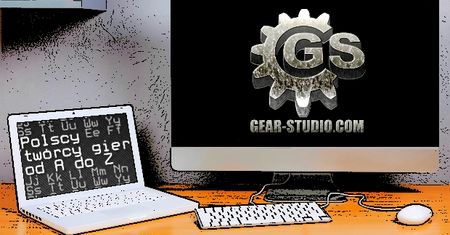 Polscy twórcy gier od A do Z: Gear-Studio