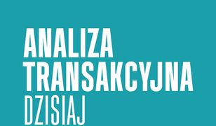 Analiza transakcyjna dzisiaj