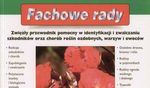 Szkodniki i choroby roślin. Fachowe rady