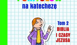 100 pomysłów na katechezę (Tom 2). 100 pomysłów na katechezę. Tom 2. Biblia i czasy Jezusa