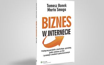Biznes w internecie. Kompleksowy poradnik ekspertów z Money.pl