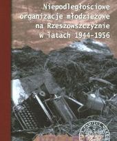 Książka o młodzieżowych organizacjach niepodległościowych 1944-56