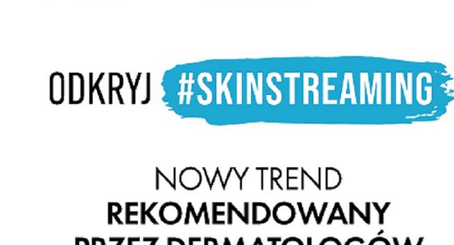 Wavemaker realizuje dla L’Oréal multibrandową kampanię ”Odkryj #SkinStreaming”