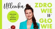 Premiera bestsellera. Zdrowie w głowie. Odżywianie przez świadome gotowanie