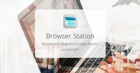 QNAP ułatwia dostęp do prywatnych sieci - aplikacja Browser Station