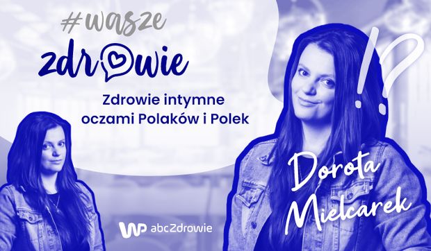 "Wasze Zdrowie" - odc. 5. Zdrowie intymne oczami Polek i Polaków
