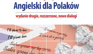 Żegnajcie błędy! Angielski dla Polaków. Wydanie drugie, rozszerzone, nowe dialogi