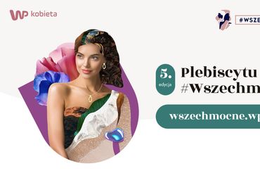 Plebiscyt #Wszechmocne organizowany przez WP Kobieta.