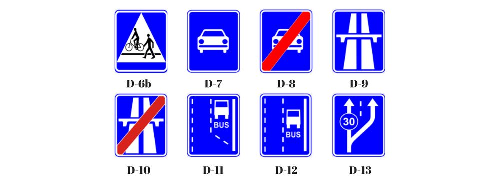 Przejście dla pieszych i przejazd dla rowerzystów (D- 6B); Droga ekspresowa (D- 7); Koniec drogi ekspresowej (D- 8); Autostrada (D- 9); Koniec autostrady (D-10); Początek pasa ruchu dla autobusów (D-11); Pas ruchu dla autobusów (D-12); Początek pasa ruchu powolnego (D-13)