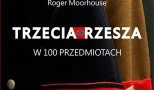 Trzecia Rzesza w 100 przedmiotach