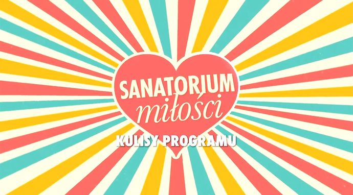 "Sanatorium miłości 8". Kulisy programu