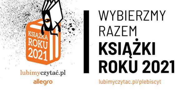 Czytelnicy wybiorą Książki Roku 2021. Rusza głosowanie!