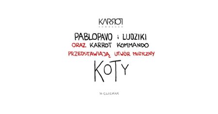 "Koty" to piosenka zespołu Pablopavo i ludziki. Ma też swój teledysk... w formie gry