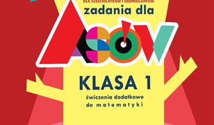 Zadania dla asów Klasa 1. Dla sześciolatków i siedmiolatków. Ćwiczenia dodatkowe do matematyki. Opracowanie zgodne z aktualną podstawą programową