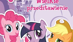 Wielkie przedstawienie. Mój kucyk Pony. Teatr