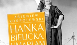 "Umarłam ze śmiechu" - biografia Hanki Bielickiej