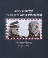 Ukazała się korespondencja Giedroycia i Janty-Połczyńskiego
