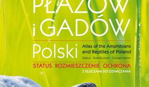 Atlas płazów i gadów Polski. Status – rozmieszczenie – ochrona z kluczami do oznaczania