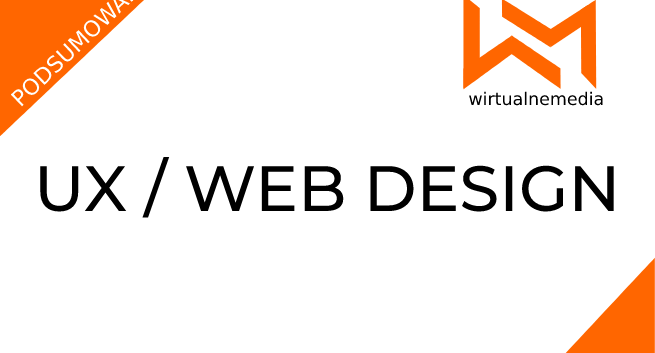 UX i web design - najważniejsze wydarzania i trendy 2021 roku, prognozy na 2022