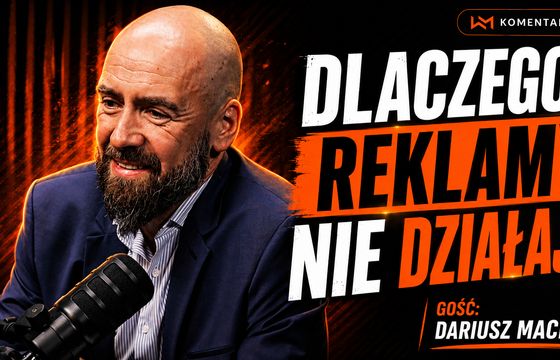 Sekrety skutecznych reklam. Dlaczego jedne działają, a drugie nie? Dariusz Maciołek o Effie w #KomentarzachWM