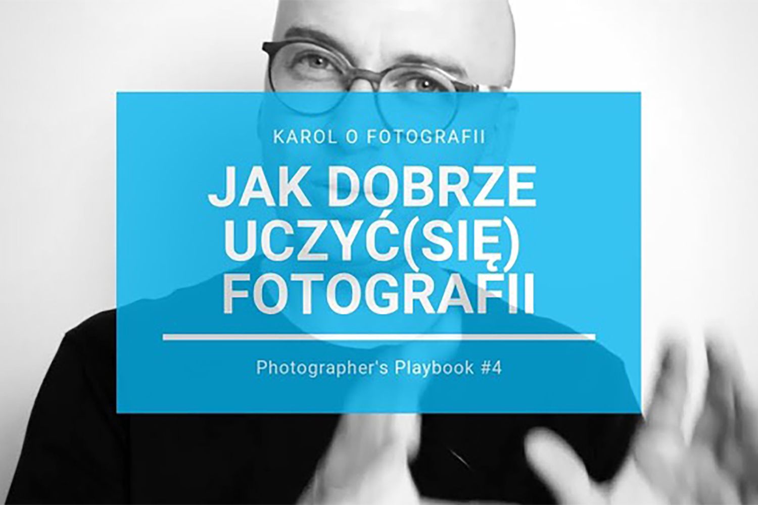 Jak dobrze uczyć (się) fotografii? | PP#4 1