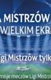 Liga Mistrzów UEFA na wielkim ekranie tylko w Multikinie!